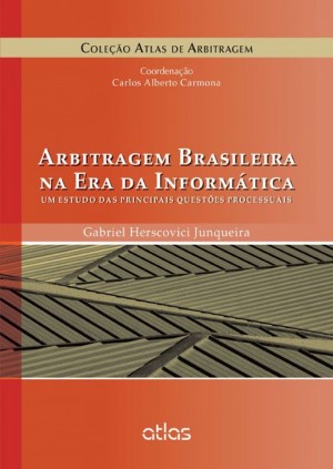 Arbitragem brasileira na era da informática: um estudo das principais questões processuais