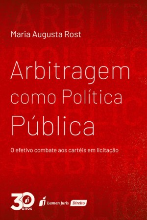 Arbitragem como política pública: o efetivo combate aos cartéis em licitação