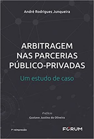 Arbitragem nas parcerias públicos-privadas: um estudo de caso