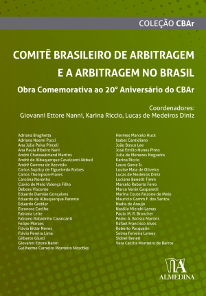 Comitê Brasileiro de Arbitragem e a arbitragem no Brasil: Obra Comemorativa ao 20º Aniversário do CBAr Comitê Brasileiro de Arbitragem e a arbitragem no Brasil: Obra Comemorativa ao 20º Aniversário do CBAr