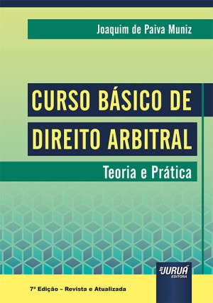 Curso básico de direito arbitral: teoria e prática Curso básico de direito arbitral: teoria e prática
