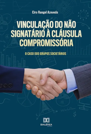 Vinculação do não signatário à cláusula compromissória: o caso dos grupos societários