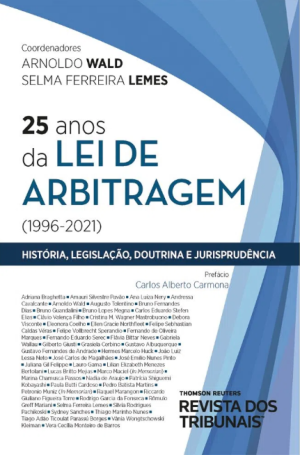 25 anos da Lei de Arbitragem (1996 - 2021): história, legislação, doutrina e jurisprudência